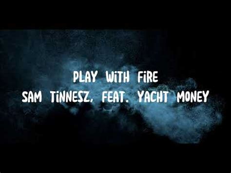 Sam Tinnesz Play With Fire Lyrics Video Ft Yacht Money Youtube