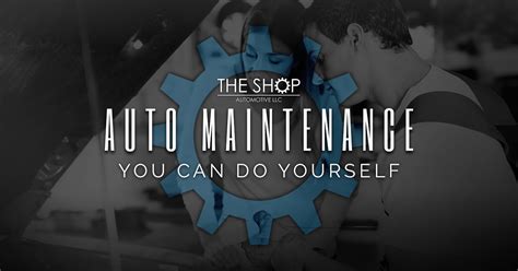 Auto Maintenance Tips Boulder Tasks You Can Do Yourself
