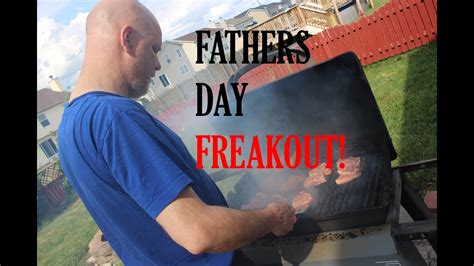Fathers Day Freakout Youtube