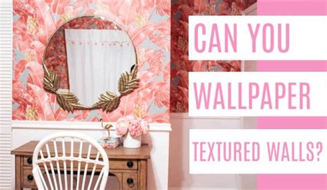 Can You Wallpaper Over Textured Walls At Home With Ashley