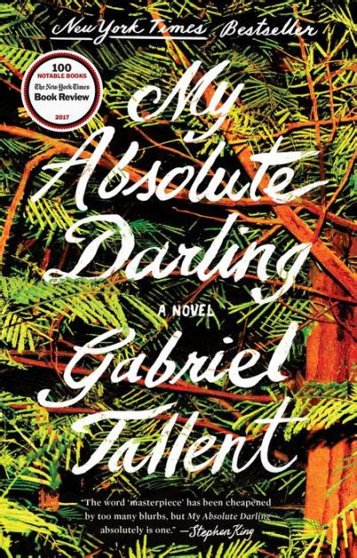 My Absolute Darling A Novel By Gabriel Tallent Paperback Barnes And Noble®