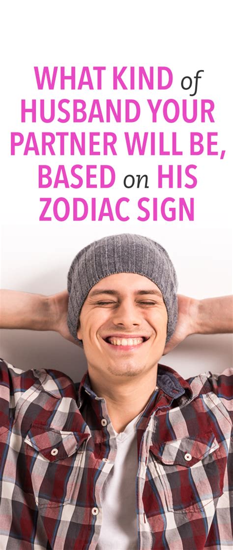 The Kind Of Husband Your So Will Be Based On His Zodiac Sign Zodiac