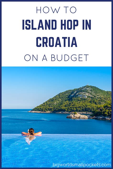 Great Tips On How To See The Best Of Croatia S Beautiful Islands On A Budget Big World Small