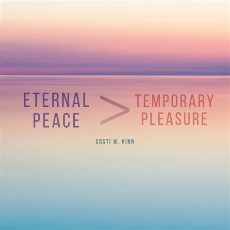 Eternal Peace Temporary Pleasure Sermonquotes