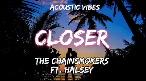 The Chainsmokers Closer Ft Halsey Lyrics Youtube