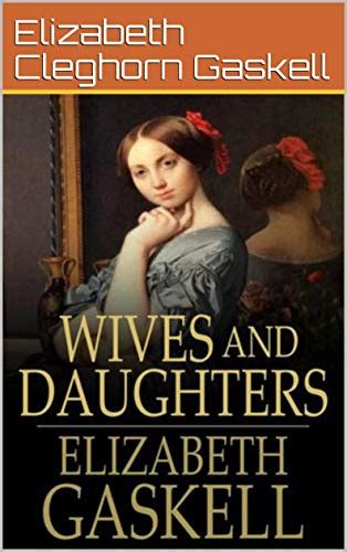 Wives And Daughters By Elizabeth Gaskell Goodreads