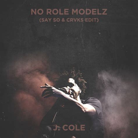 Stream J Cole No Role Modelz Say So And Crvks Edit By Crvks Listen