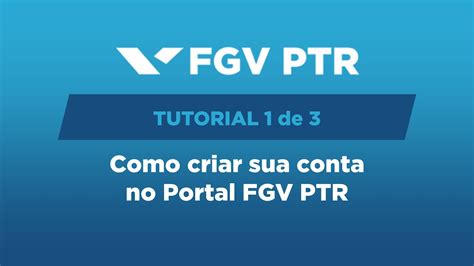 Como Criar Sua Conta No Portal FGV PTR Tutorial 1 De 3 YouTube