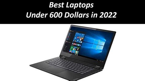 Best Laptops Under 600 In 2022 Best Laptop For 600 Dollars Best