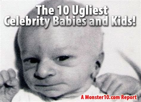The 10 Ugliest Celebrity Babies And Kids