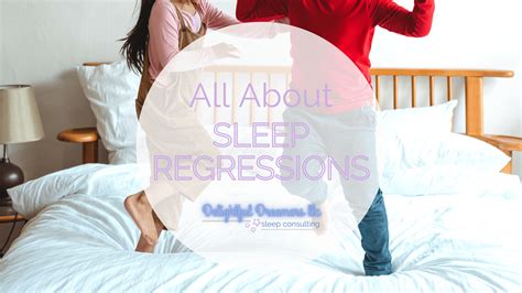 all about sleep regressions delightful dreamers llc pediatric sleep consulting