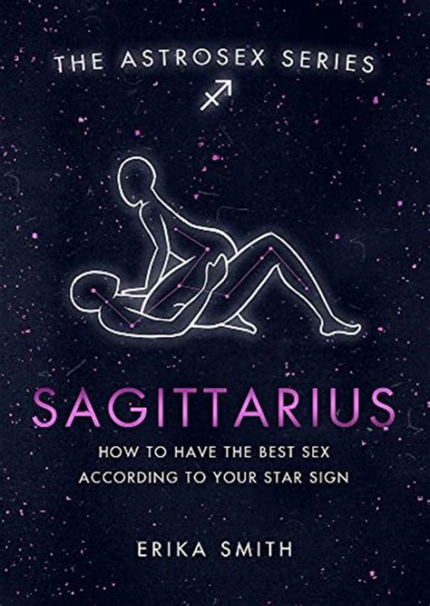 Buy Astrosex Sagittarius How To Have The Best Sex According To Your