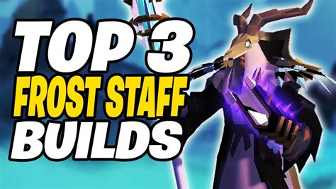 Top 3 Best Frost Staff Builds In Albion Online 2022 Pvppve Youtube
