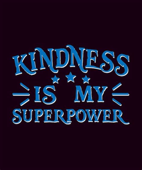premium vector kindness is my superpower typography hand lettering t shirt design