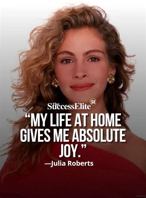 Top 45 Julia Roberts Quotes On Success
