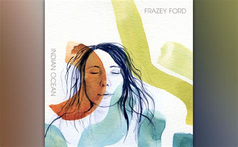 Frazey Ford Indian Ocean Kritik And Stream Musikexpress