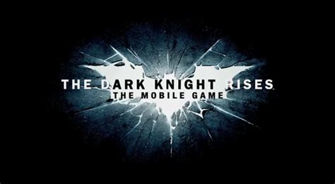 Dark Knight Rises Announced For Ios And Android Teaser Trailer Will