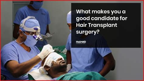 Every Patient A Good Candidate For Hair Transplant Surgery