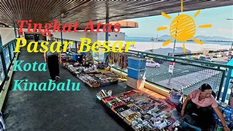 Kota Kinabalu Pasar Besar Tingkat Atas Jambatan Grand Market KK
