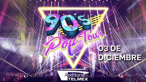 90 Pop Tour 3 Diciembre Auditorio Telmex Youtube