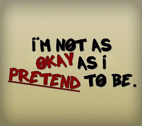 Pretend To Be Cares Cool New No One Pretending Quote Saying