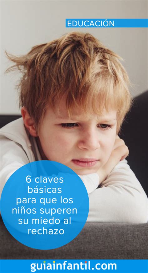 6 Claves Para Ayudar A Tus Hijos A Superar Su Miedo Al Rechazo