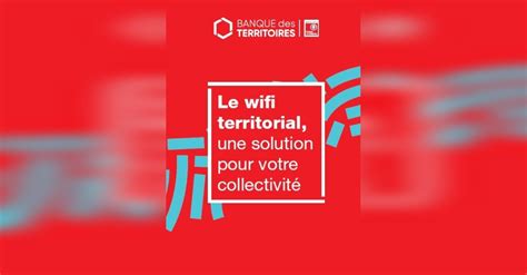 News Tank Cities Wifi Territorial La Banque Des Territoires Cdc Publie Un Guide à