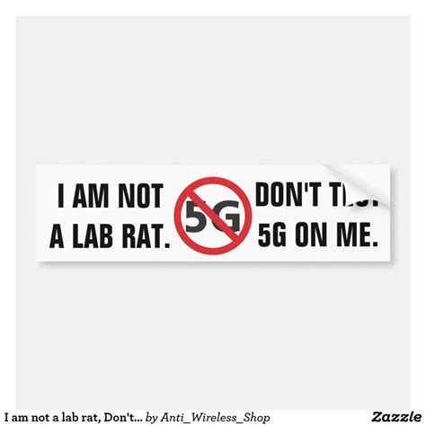 I Am Not A Lab Rat Don T Test 5G On Me Bumper Sticker Zazzle In 2022