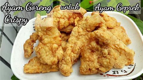 Kadang ayam juga dijadikan bahan isian jajanan seperti. Resep Ayam goreng crispy untuk ayam geprek - YouTube