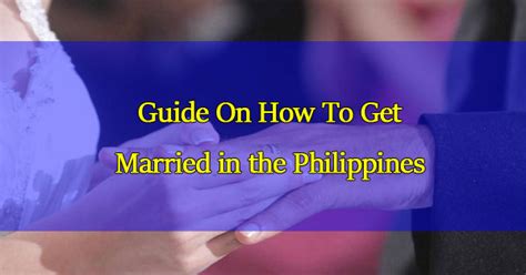 Guide On How To Get Married In The Philippines Steps And Requirements Ph Juander
