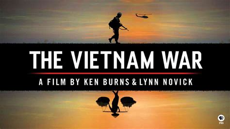 Is Documentary The Vietnam War A Film By Ken Burns And Lynn Novick
