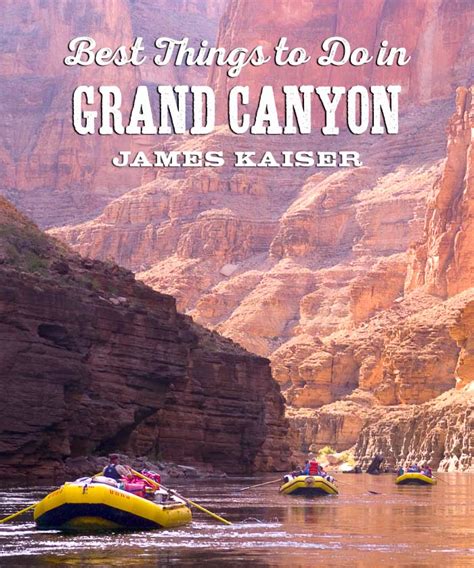 Best Things To Do In Grand Canyon Photos James Kaiser