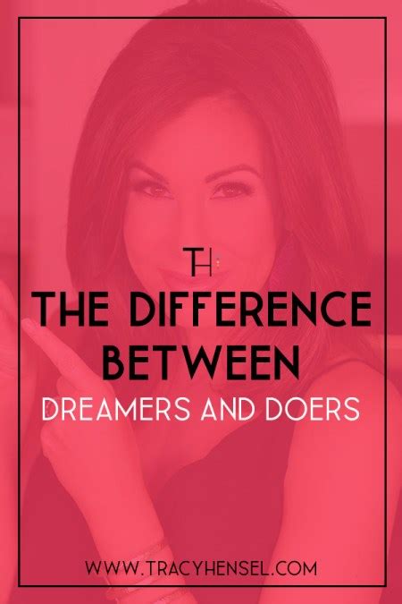 Tracy Hensel The Difference Between Dreamers And Doers Tracy Hensel