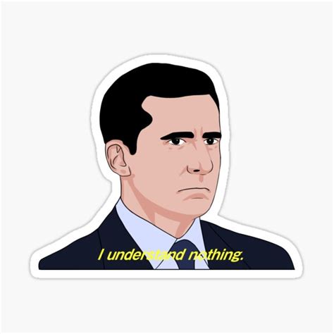 The Office Michael Scott I Understand Nothing Sticker For Sale By