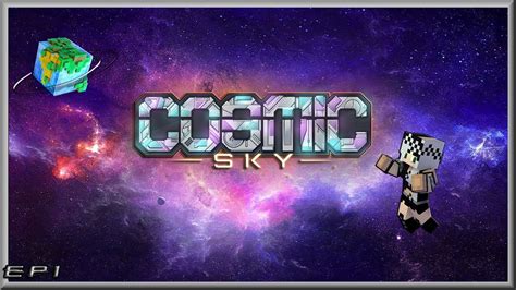 Cosmic Sky Ep 1 The Beginning Minecraft 1122 Youtube
