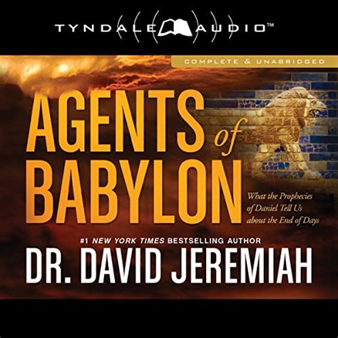 Agents Of Babylon What The Prophecies Of Daniel Tell Us