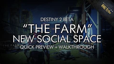 Destiny 2 Beta The Farm Social Space Quick Preview And Walkthrough