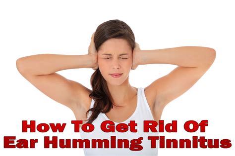 How To Get Rid Of Ear Humming Tinnitus With Images Ear How To