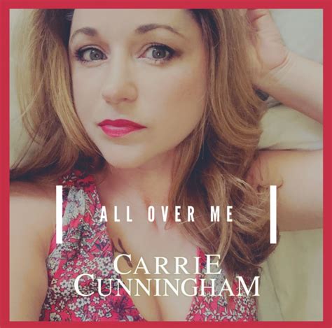 Carrie Cunningham Releases Sultry New Single “all Over Me” Absolute