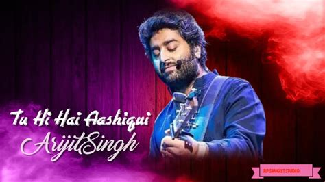 Tu Hi Hai Aashiqui Ii💞 Arijit Singh Palak Muchhal💞ii Youtube