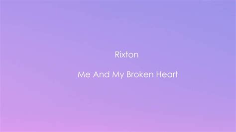 Rixton Me And My Broken Heart Lyrics Youtube