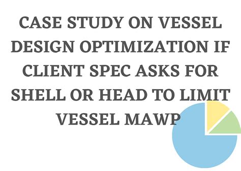 Case Study On Vessel Design Optimisation If Client Spec Asks For Shell