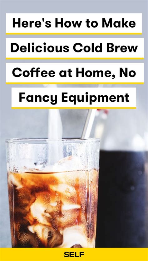 How To Make Delicious Cold Brew Coffee At Home No Fancy Equipment Needed Coffee Brewing Cold