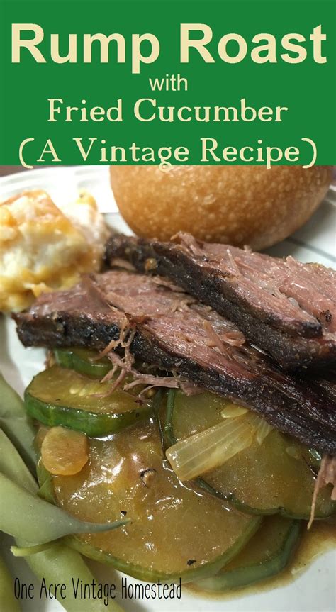 Rump Roast With Fried Cucumbers One Acre Vintage Pumpkin Patch Mtn