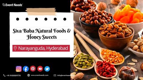 Siva Baba Natural Foods Honey Sweets Dry Fruits In Narayanguda Hyderabad Event Needz