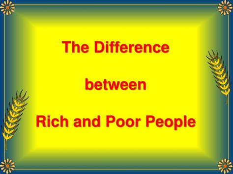 Ppt The Difference Between Rich And Poor People Powerpoint Presentation Id6932898