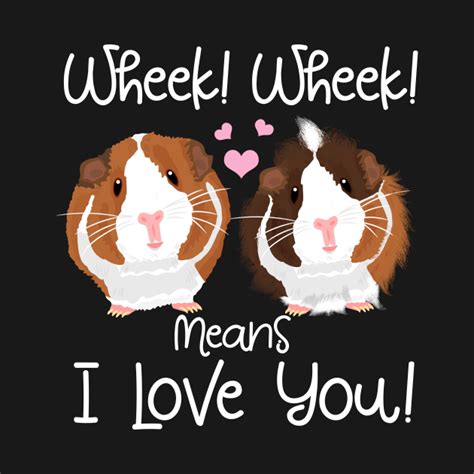 Wheek Mean I Love You Guinea Pig Cavy Roddent Guinea Pig Kids T