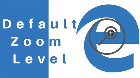 How To Set A Default Zoom Level In Microsoft Edge Vrogue