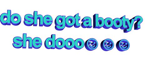 Booty She Doooo Sticker By Animatedtext For Ios And Android Giphy