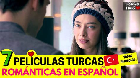 7 Películas Turcas ROMANTICAS en ESPAÑOL Todas Lindísimas YouTube